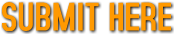 SUBMIT HERE SUBMIT HERE